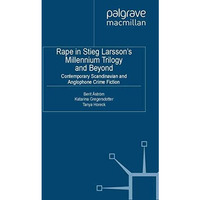 Rape in Stieg Larsson's Millennium Trilogy and Beyond: Contemporary Scandinavian [Paperback]