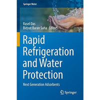 Rapid Refrigeration and Water Protection: Next Generation Adsorbents [Paperback]