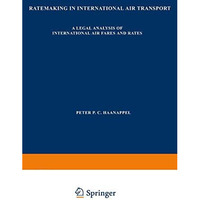 Ratemaking in International Air Transport: A Legal Analysis of International Air [Paperback]