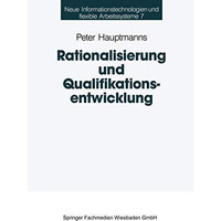 Rationalisierung und Qualifikationsentwicklung: Eine empirische Analyse im deuts [Paperback]