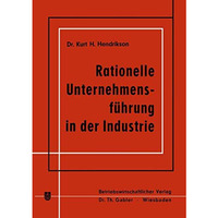 Rationelle Unternehmensf?hrung in der Industrie [Paperback]