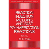 Reaction Injection Molding and Fast Polymerization Reactions [Paperback]