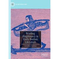 Reading Illegitimacy in Early Iberian Literature [Hardcover]