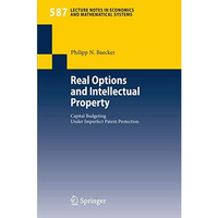 Real Options and Intellectual Property: Capital Budgeting Under Imperfect Patent [Paperback]