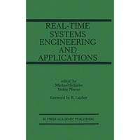 Real-Time Systems Engineering and Applications: Engineering and Applications [Hardcover]