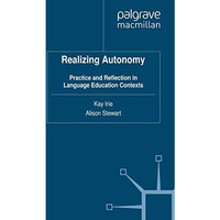 Realizing Autonomy: Practice and Reflection in Language Education Contexts [Paperback]