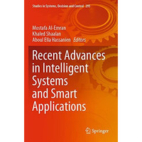 Recent Advances in Intelligent Systems and Smart Applications [Paperback]