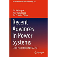 Recent Advances in Power Systems: Select Proceedings of EPREC-2021 [Paperback]