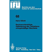 Rechnerunterst?tzte Optimierung des Tiefziehens unregelm??iger Blechteile [Paperback]