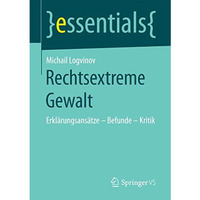 Rechtsextreme Gewalt: Erkl?rungsans?tze  Befunde  Kritik [Paperback]