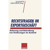 Rechtsfragen im Exportgesch?ft: Sicherung und Beitreibung von Forderungen im Aus [Paperback]