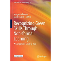 Recognizing Green Skills Through Non-formal Learning: A Comparative Study in Asi [Paperback]