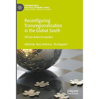 Reconfiguring Transregionalisation in the Global South: African-Asian Encounters [Paperback]