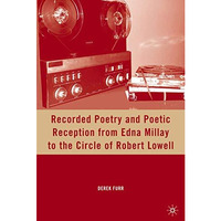 Recorded Poetry and Poetic Reception from Edna Millay to the Circle of Robert Lo [Hardcover]