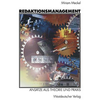 Redaktionsmanagement: Ans?tze aus Theorie und Praxis [Paperback]