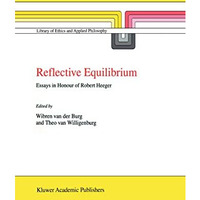 Reflective Equilibrium: Essays in Honour of Robert Heeger [Hardcover]