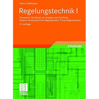 Regelungstechnik I: Klassische Verfahren zur Analyse und Synthese linearer konti [Paperback]