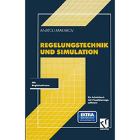 Regelungstechnik und Simulation: Ein Arbeitsbuch mit Visualisierungssoftware [Paperback]