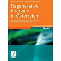 Regenerative Energien in ?sterreich: Grundlagen, Systemtechnik, Umweltaspekte, K [Paperback]