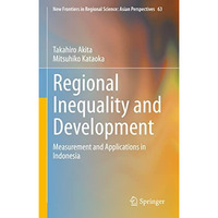 Regional Inequality and Development: Measurement and Applications in Indonesia [Hardcover]