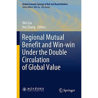 Regional Mutual Benefit and Win-win Under the Double Circulation of Global Value [Paperback]