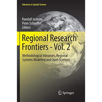 Regional Research Frontiers - Vol. 2: Methodological Advances, Regional Systems  [Paperback]