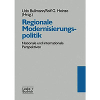 Regionale Modernisierungspolitik: Nationale und internationale Perspektiven [Paperback]