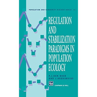 Regulation and Stabilization Paradigms in Population Ecology [Hardcover]