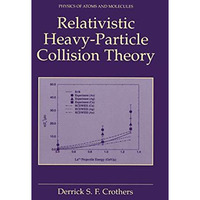 Relativistic Heavy-Particle Collision Theory [Paperback]