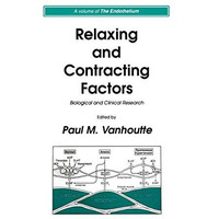 Relaxing and Contracting Factors: Biological and Clinical Research [Paperback]