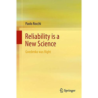 Reliability is a New Science: Gnedenko Was Right [Hardcover]