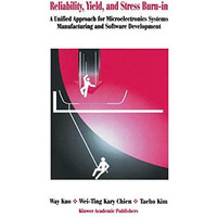 Reliability, Yield, and Stress Burn-In: A Unified Approach for Microelectronics  [Paperback]