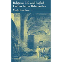 Religious Life and English Culture in the Reformation [Hardcover]