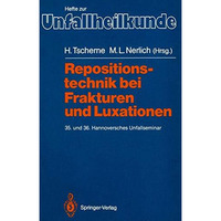 Repositionstechnik bei Frakturen und Luxationen: 35. und 36. Hannoversches Unfal [Paperback]