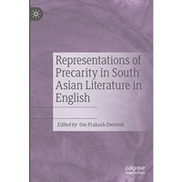 Representations of Precarity in South Asian Literature in English [Hardcover]