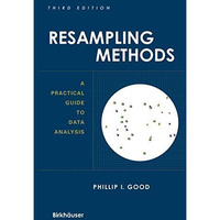 Resampling Methods: A Practical Guide to Data Analysis [Hardcover]