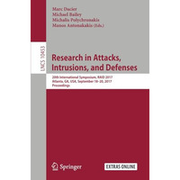 Research in Attacks, Intrusions, and Defenses: 20th International Symposium, RAI [Paperback]