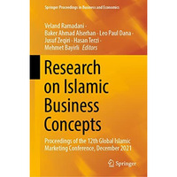 Research on Islamic Business Concepts: Proceedings of the 12th Global Islamic Ma [Hardcover]