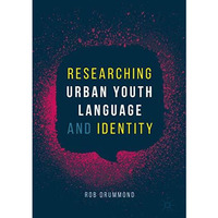 Researching Urban Youth Language and Identity [Hardcover]