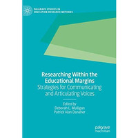 Researching Within the Educational Margins: Strategies for Communicating and Art [Hardcover]