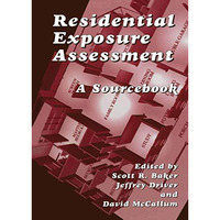 Residential Exposure Assessment: A Sourcebook [Paperback]