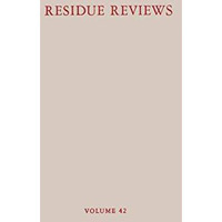 Residue Reviews/R?ckstands-Berichte: Residues of Pesticides and Other Contaminan [Paperback]