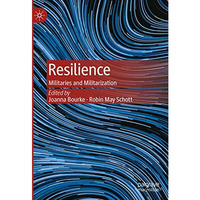 Resilience: Militaries and Militarization [Hardcover]