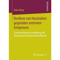 Resilienz von Haushalten gegen?ber extremen Ereignissen: Schadenserfahrung, Bew? [Paperback]