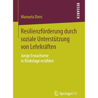 Resilienzf?rderung durch soziale Unterst?tzung von Lehrkr?ften: Junge Erwachsene [Paperback]