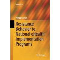 Resistance Behavior to National eHealth Implementation Programs [Paperback]