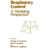 Respiratory Control: A Modeling Perspective [Paperback]