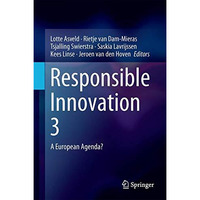 Responsible Innovation 3: A European Agenda? [Hardcover]