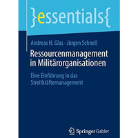 Ressourcenmanagement in Milit?rorganisationen: Eine Einf?hrung in das Streitkr?f [Paperback]