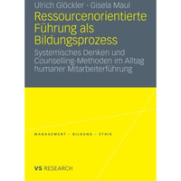 Ressourcenorientierte F?hrung als Bildungsprozess: Systemisches Denken und Couns [Paperback]